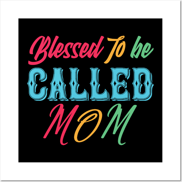 mom,blessed to be called mom Wall Art by Design stars 5